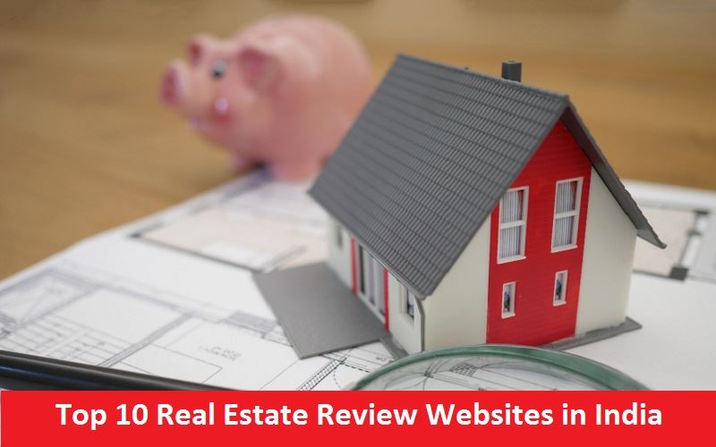 Top 10 Real Estate Review Websites in India